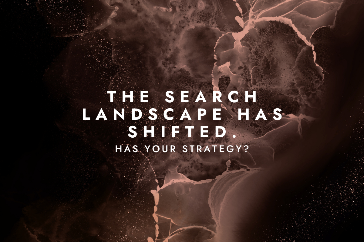 the-search-landscape-has-shifted